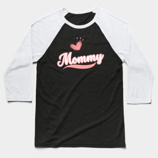 Mommy- Mothers Day Gift Baseball T-Shirt